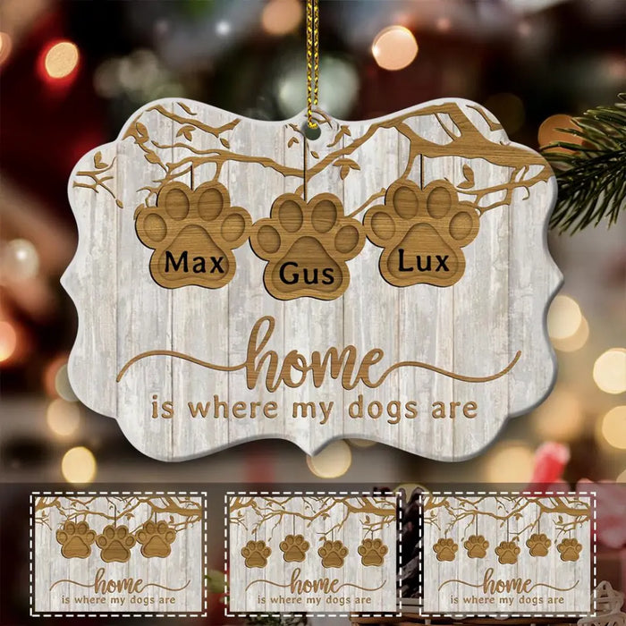 Home Is Where My Dogs Are Personalized Medallion Ornament O-NB2010