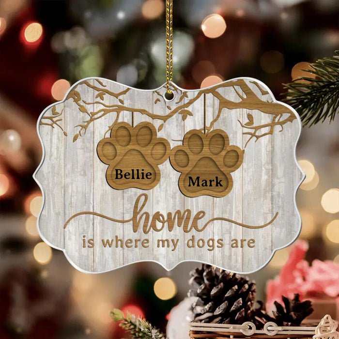 Home Is Where My Dogs Are Personalized Medallion Ornament O-NB2010