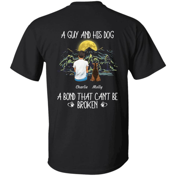 A Guy & His Dogs A Bond That Can't Be Broken Personalized Back T-shirt TS-NB2036