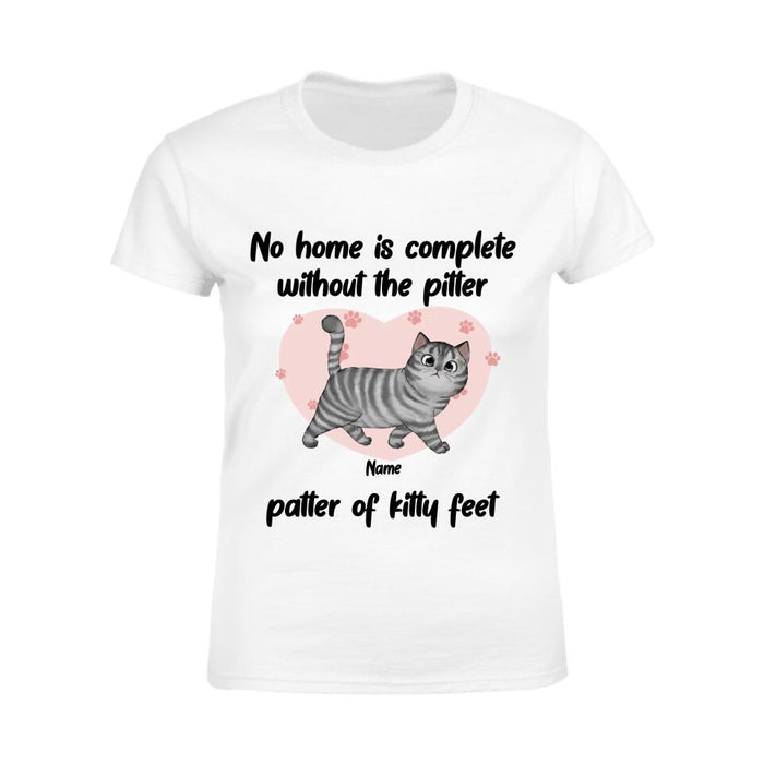 No Home Is Complete Without The Pitter Patter Of Kitty Feet Personalized T-shirt TS-NB2037