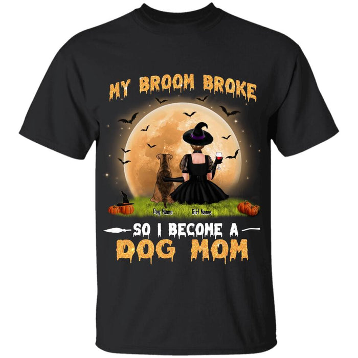 My Broom Broke So I Become A Dog Mom Personalized T-shirt TS-NB1904