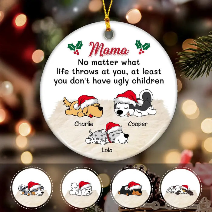 Mama No Matter What Funny Christmast Personalized Circle Ornament O-NB2047
