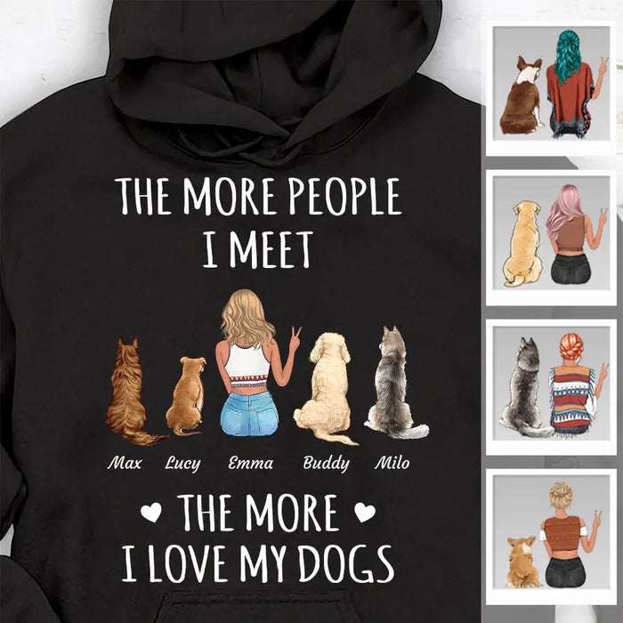 The More People I Meet The More I Love My Dog Personalized T-Shirt TS-PT2046