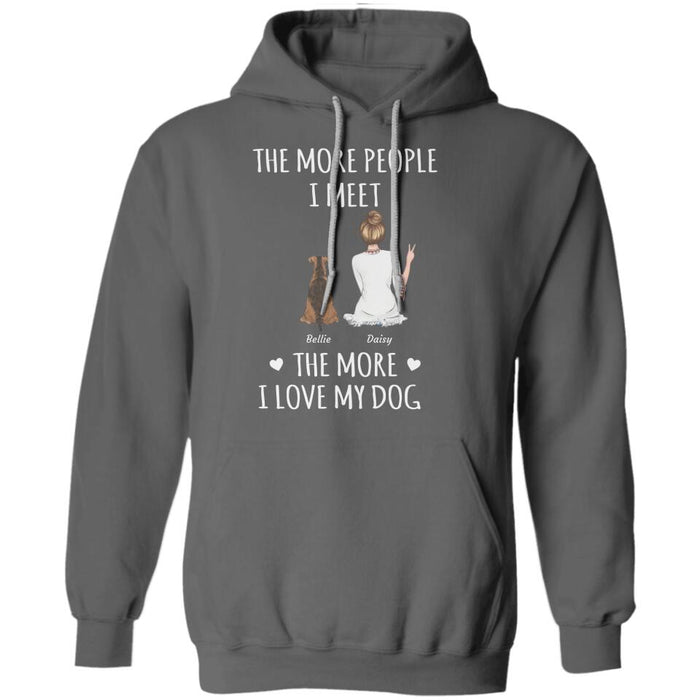 The More People I Meet The More I Love My Dog Personalized T-Shirt TS-PT2046