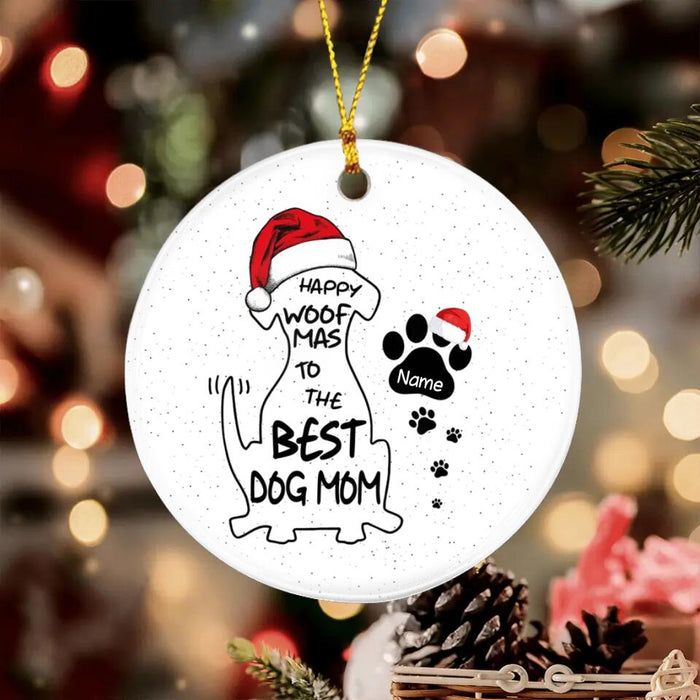Dog Christmas Happy Woofmas To The Best Dog Mom Personalized Circle Ornament O-NB2011