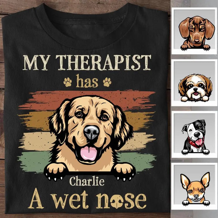 My Therapist Has A Wet Nose Personalized T-shirt TS-NB2072