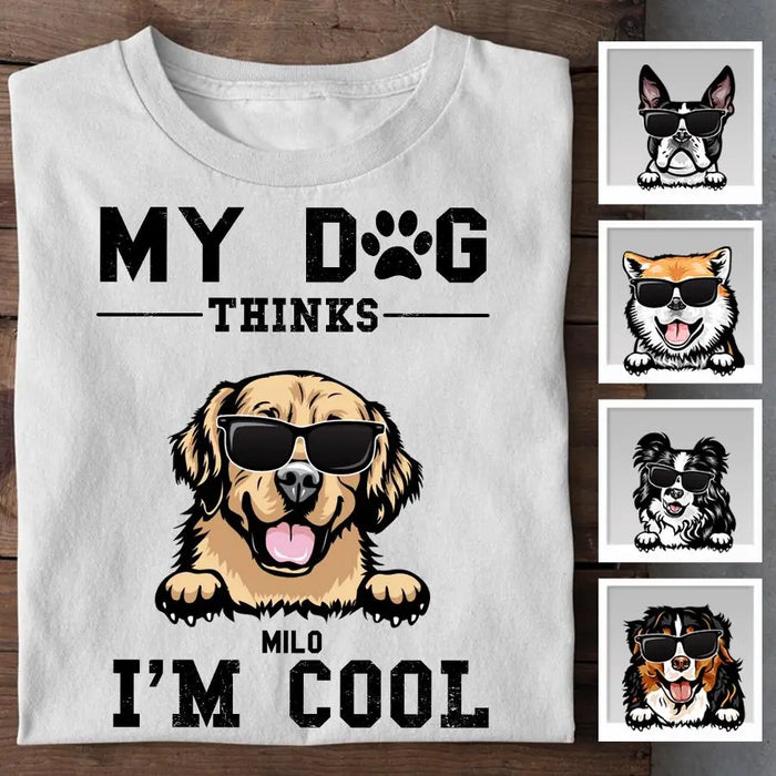 My Dogs Think I'm Cool Personalized T-shirt TS-NB2066