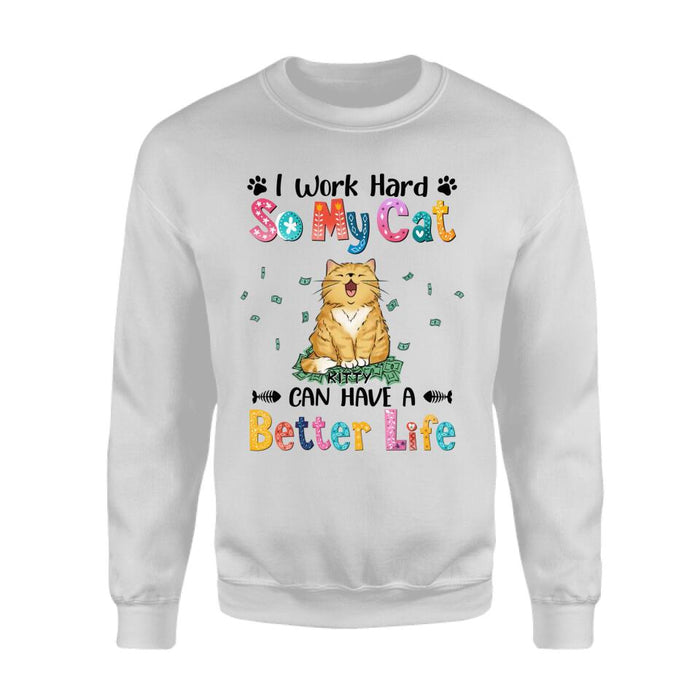 I Work Hard So My Cats Can Have A Better Life Personalized T-shirt TS-NB2101