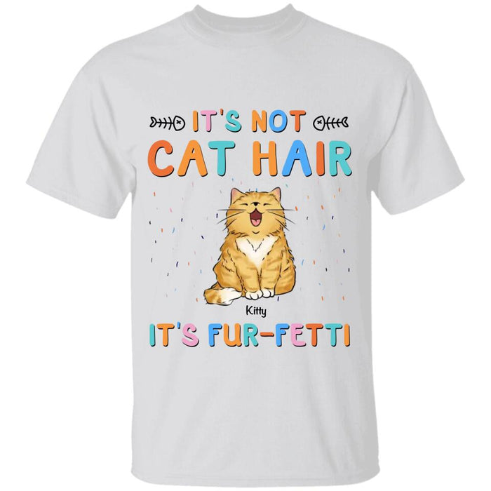 It's Not Cat Hair It's Fur-Fetti  Personalized T-shirt TS-NB2098