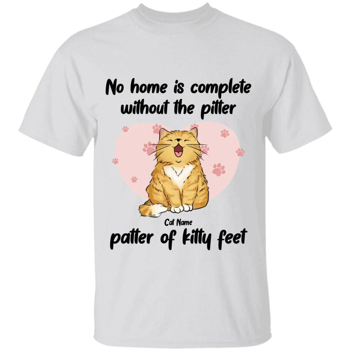 Cute Cat No Home Is Complete Without The Pitter Patter Of Kitty Feet Personalized T-shirt TS-NB2108