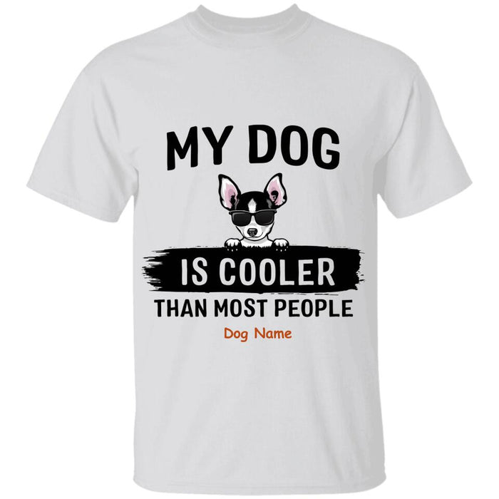 My Dogs Are Cooler Than Most People Personalized T-shirt TS-NB2080