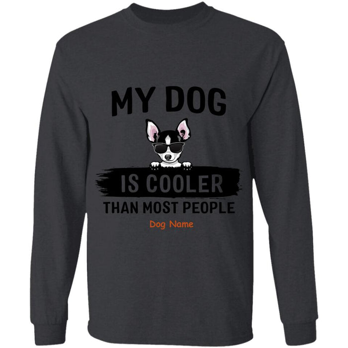 My Dogs Are Cooler Than Most People Personalized T-shirt TS-NB2080