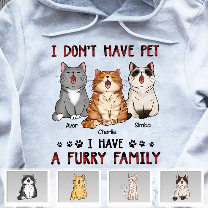 I Don’t Have Pet I Have A Furry Family Personalized T-Shirt TS-PT2103