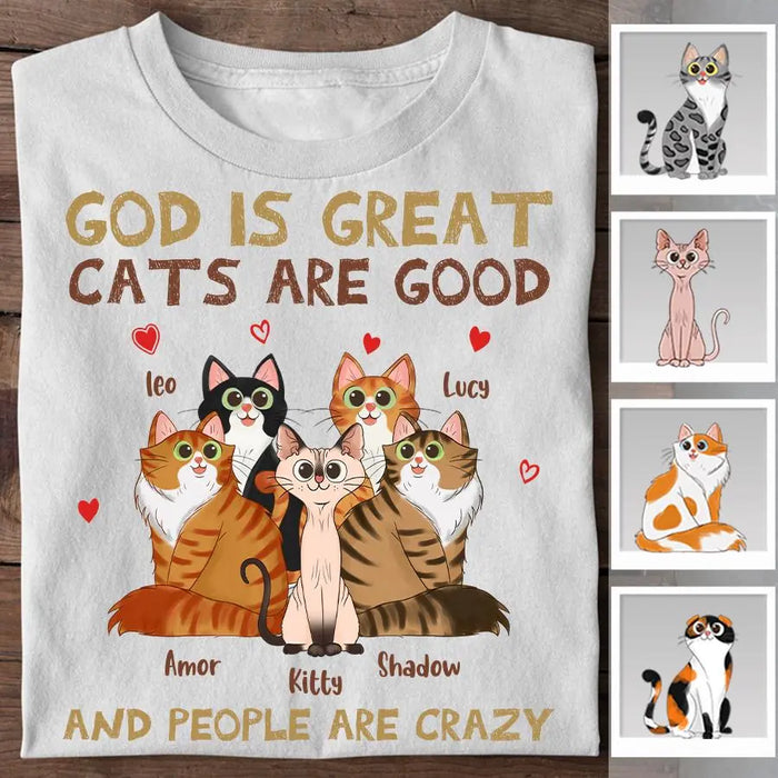 God Is Great Cats Are Good And People Are Crazy Personalized T-shirt TS-NB2081