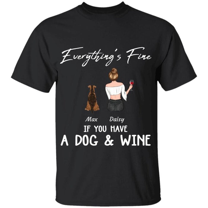 Everything’s Fine If You Have Dogs & Wine Personalized T-Shirt TS-PT2104