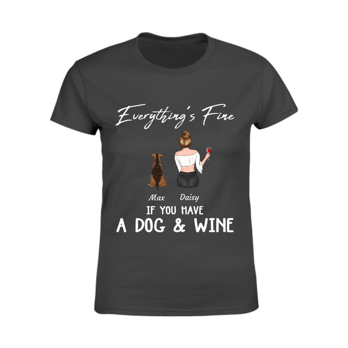 Everything’s Fine If You Have Dogs & Wine Personalized T-Shirt TS-PT2104