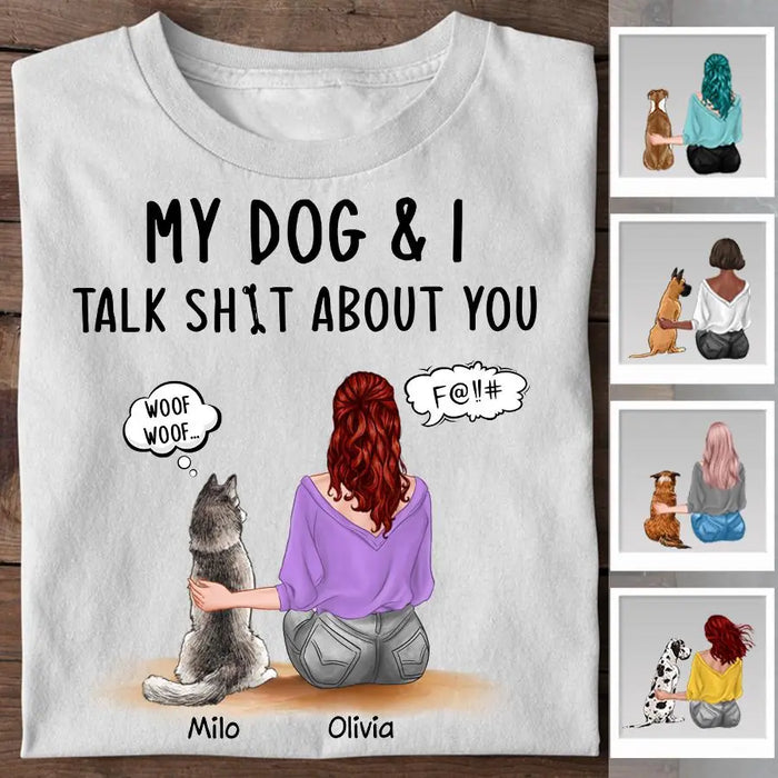 My Dogs & I Talk Shit About You Personalized T-shirt TS-NB2119
