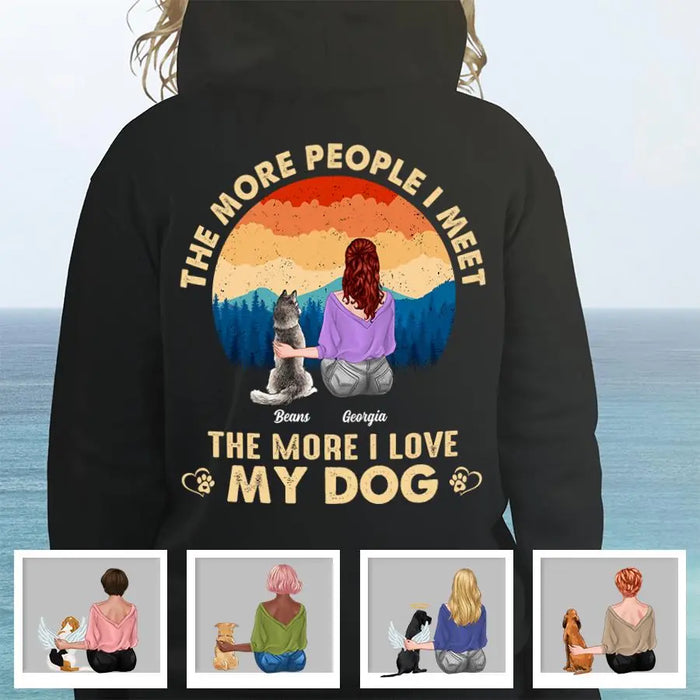 The more people i meet The more I love my dog Personalized Back T-Shirt TS-PT2126