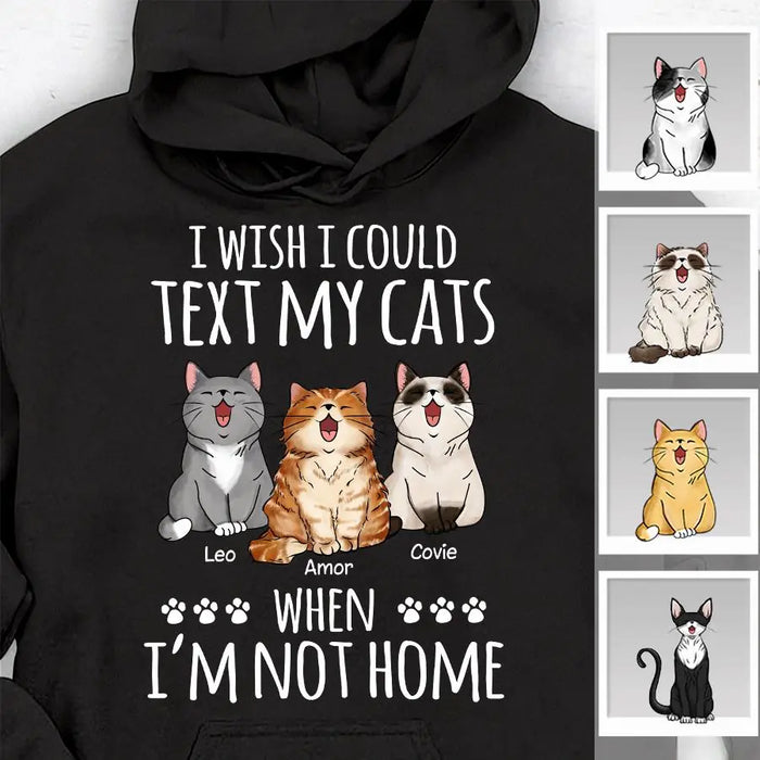 I wish I Could Text My Dogs, Cats When I’m Not Home Personalized T-shirt TS-PT2124