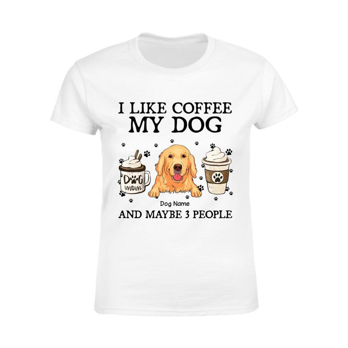 I Like Coffee My Dog And Maybe 3 People Personalized T-shirt TS-NB2092