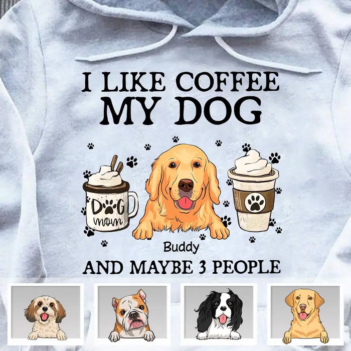 I Like Coffee My Dog And Maybe 3 People Personalized T-shirt TS-NB2092