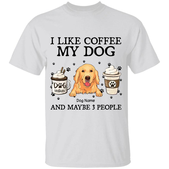 I Like Coffee My Dog And Maybe 3 People Personalized T-shirt TS-NB2092