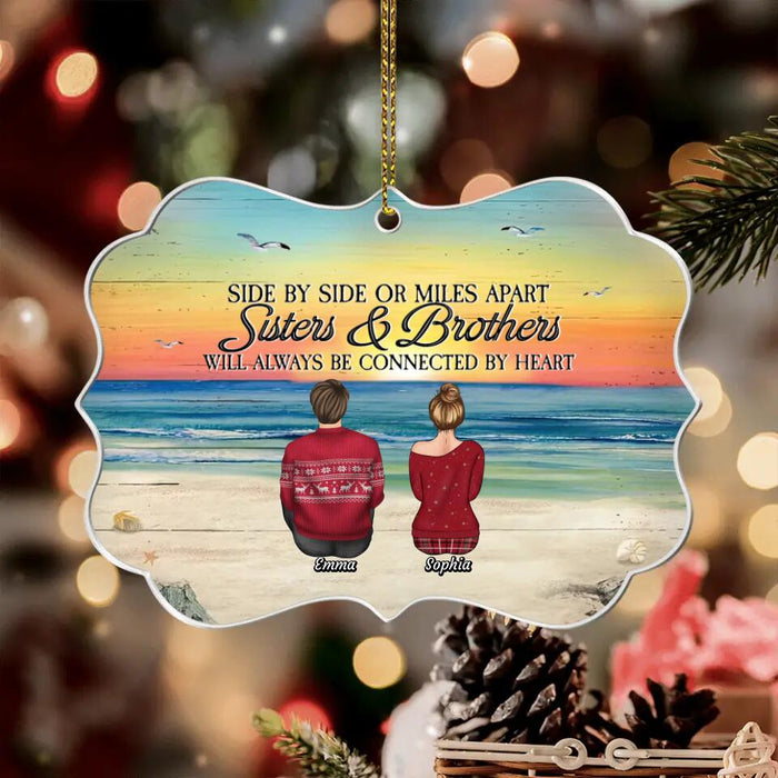 Side By Side Or Miles Apart Sister & Brothers Will Always Connected By Heart Personalized Medallion Ornament O-NB2131