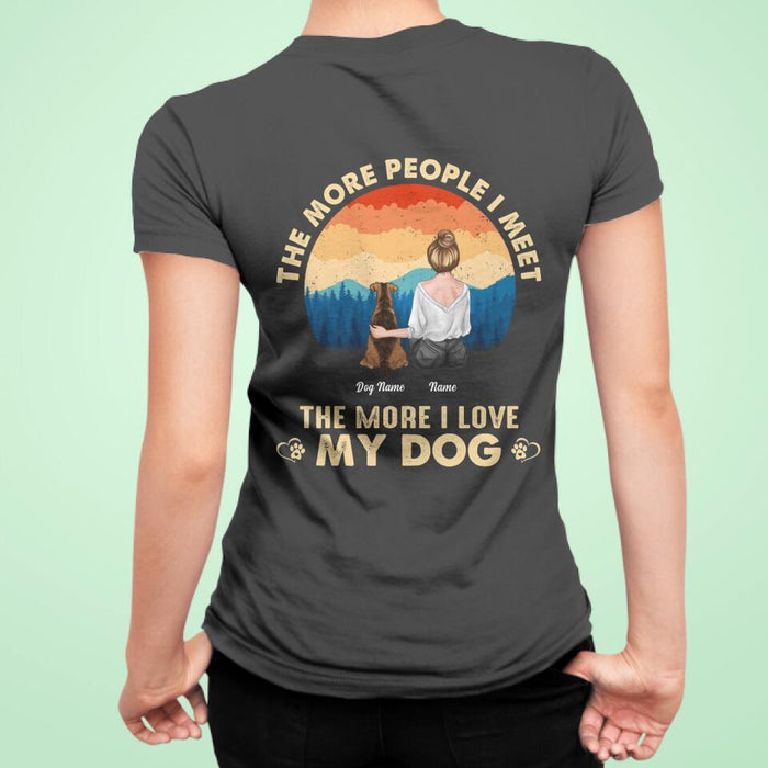 The more people i meet The more I love my dog Personalized Back T-Shirt TS-PT2126