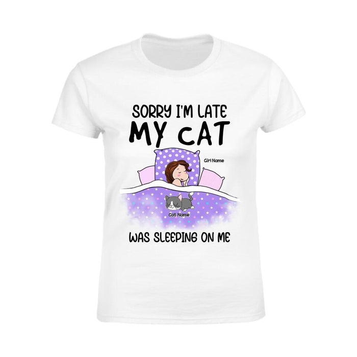 Sorry I'm Late My Cat Was Sleeping On Me Personalized T-Shirt TS-TT1895