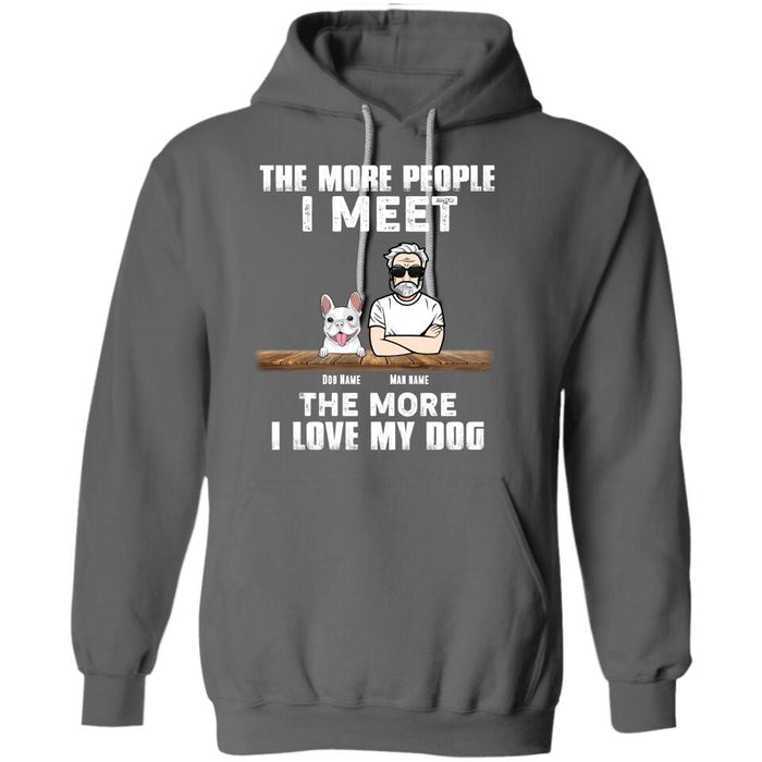 The More People I Meet The More l Love My Dogs Personalized T-Shirt TS-PT2186