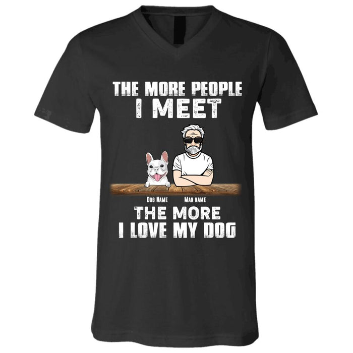 The More People I Meet The More l Love My Dogs Personalized T-Shirt TS-PT2186