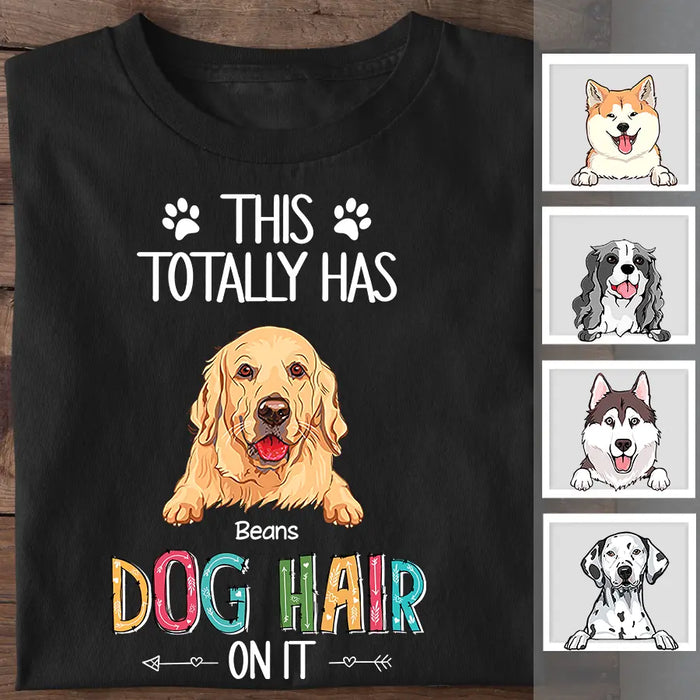 This Totally Has Dog Hair On It Personalized T-Shirt TS-PT2184