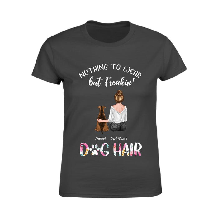 Nothing To Wear But Freakin' Dog Hair Personalized T-shirt TS-NB2204