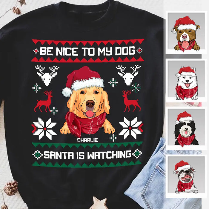 Be Nice To My Dogs Santa Is Watching Personalized T-Shirt TS-PT2246