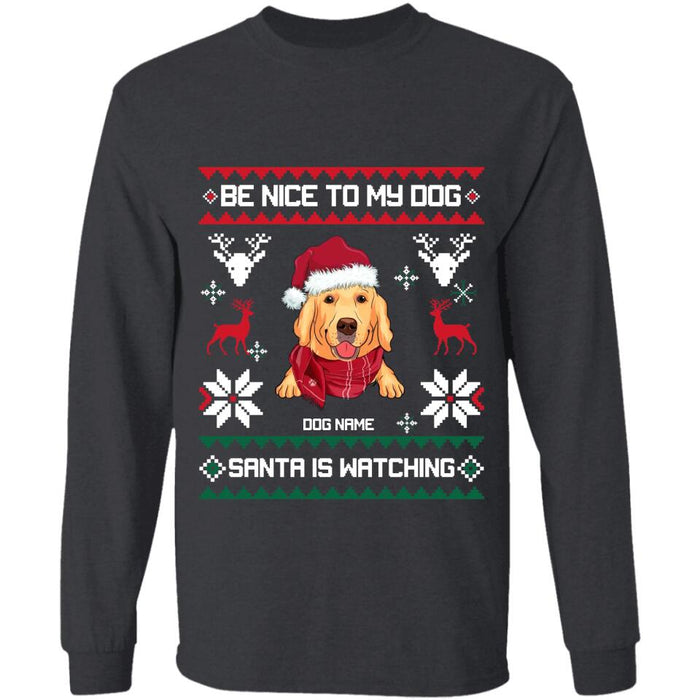 Be Nice To My Dogs Santa Is Watching Personalized T-Shirt TS-PT2246