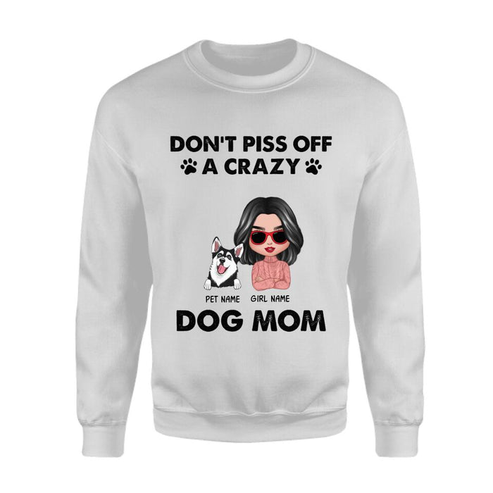 Don’t Piss Off A Crazy Dog Mom personalized T-Shirt TS-PT2244