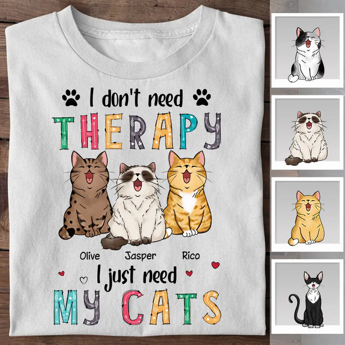 I Don't Need Therapy I Just Need My Cats Personalized T-shirt TS-NB2238