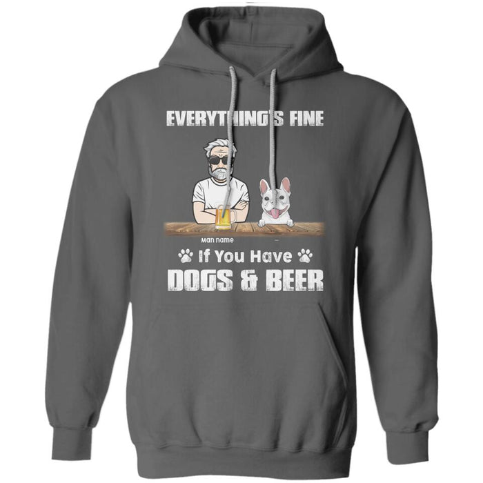 Everything’s Fine If You Have Dogs & Beer Personalized T-Shirt TS-PT2260