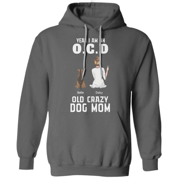 Yeah I Am An OCD Old Crazy Dog Mom Personalized T-shirt TS-PT2262