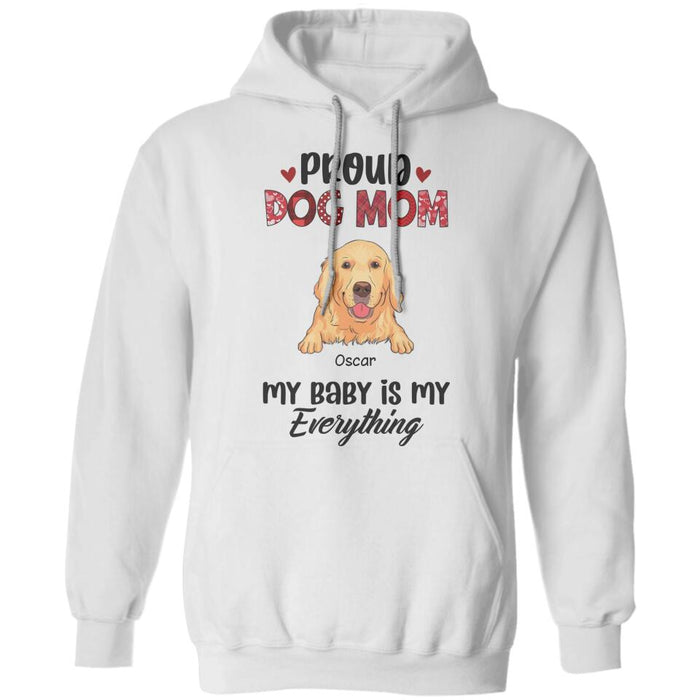 Proud Dog Mom My Baby is My Everything Personalized T-Shirt TS-PT2285