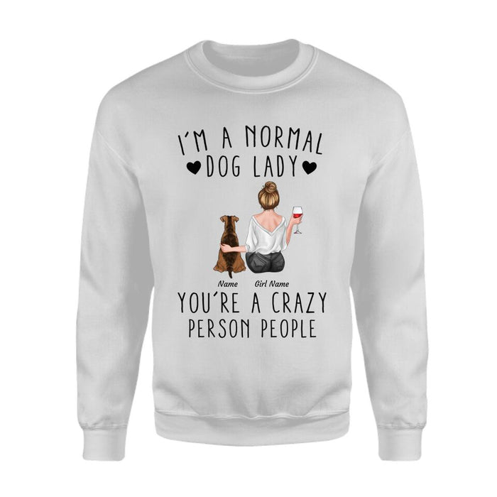 I’m A Normal Dog Lady You’re A Crazy Person People TS-PT2283