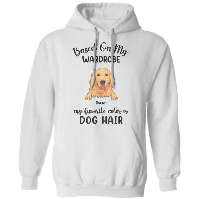 Based On My Wardrobe My Favorite Color Is Dog Hair Personalized T-Shirt TS-PT2270