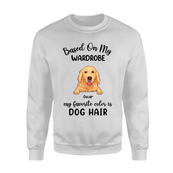 Based On My Wardrobe My Favorite Color Is Dog Hair Personalized T-Shirt TS-PT2270