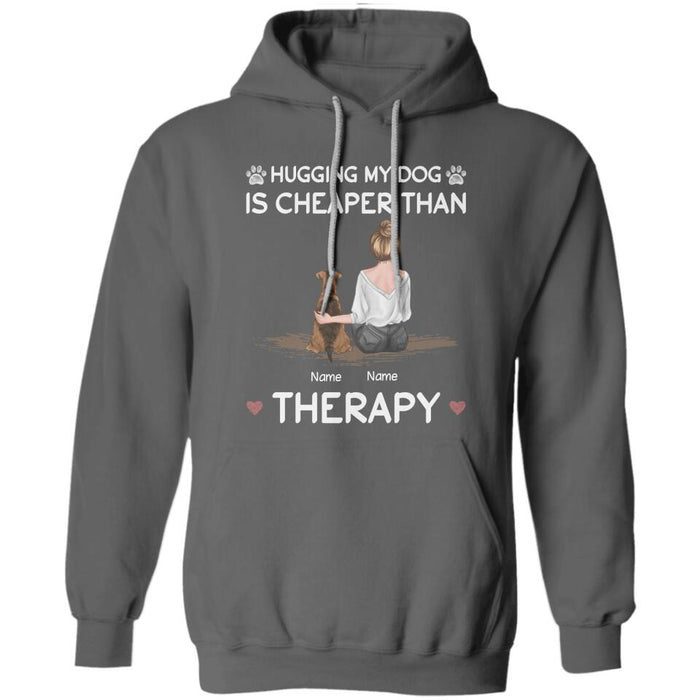 Hugging My Dog Is Cheaper Than Therapy Personalized T-Shirt TS-PT2282