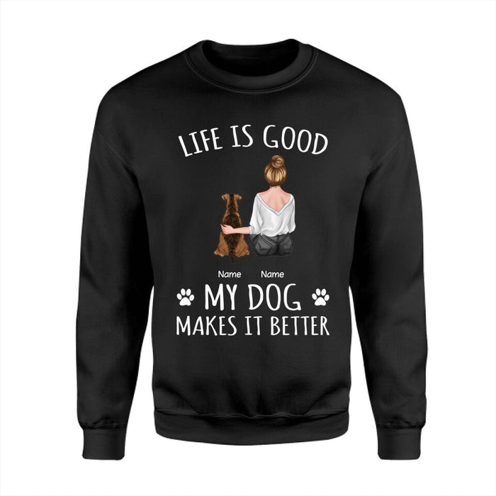 Life is Good My Dog Make It Better Personalized T-Shirt TS-PT2293