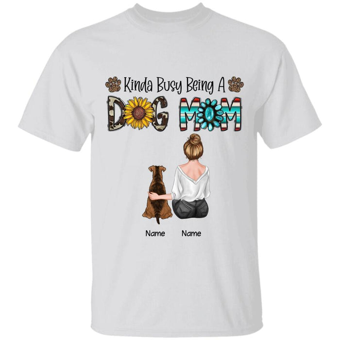 Kinda Busy Being A Dog Mom Personalized T-shirt TS-PT2312