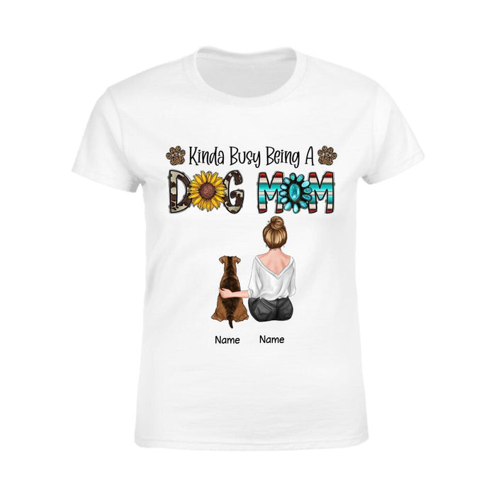 Kinda Busy Being A Dog Mom Personalized T-shirt TS-PT2312