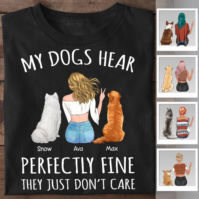 My Dog Hears Perfectly Fine He Just Doesn't Care Personalized T-Shirt TS-PT2294