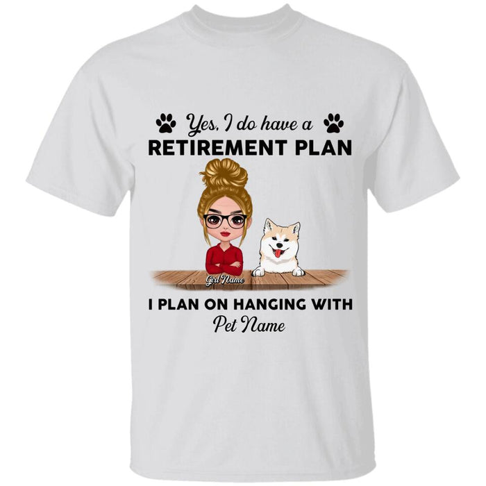 Yes I Do Have A Retirement Plan I Plan On Hanging With My Dogs Personalized T-shirt TS-NB2316