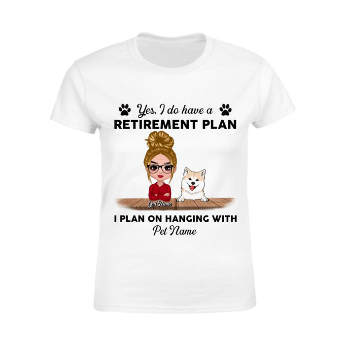 Yes I Do Have A Retirement Plan I Plan On Hanging With My Dogs Personalized T-shirt TS-NB2316